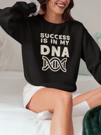 "Success Is In My DNA" Sweatshirt