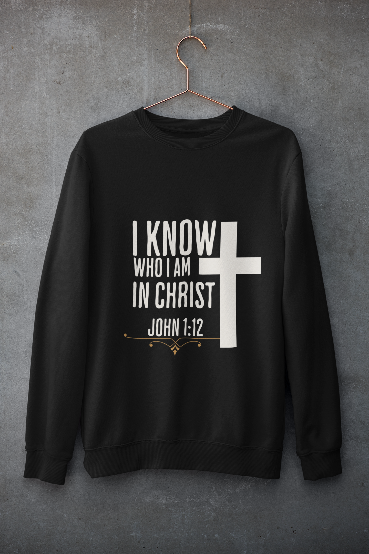 I Know Who I Am In Christ" Sweatshirt