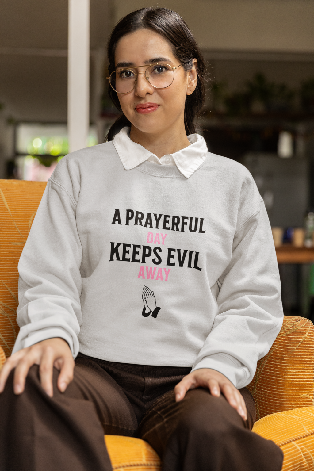 "A Prayerful Day Keeps Evil Away" Sweatshirt
