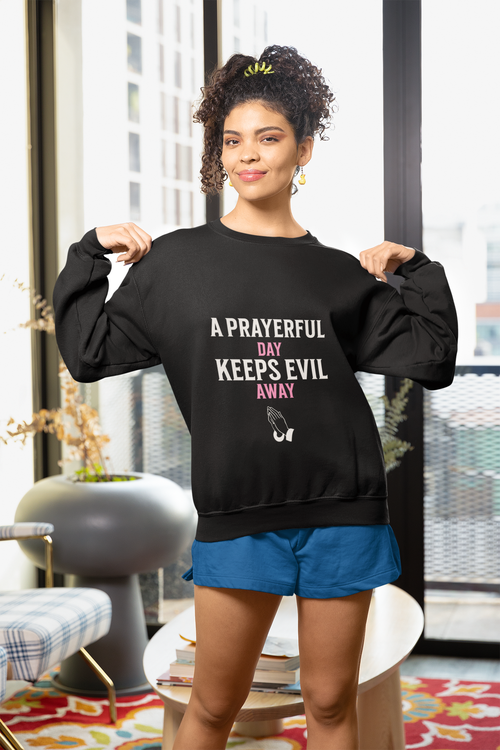 "A Prayerful Day Keeps Evil Away" Sweatshirt
