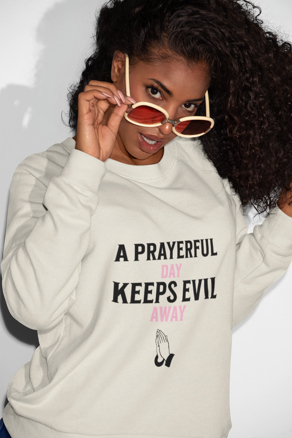 "A Prayerful Day Keeps Evil Away" Sweatshirt