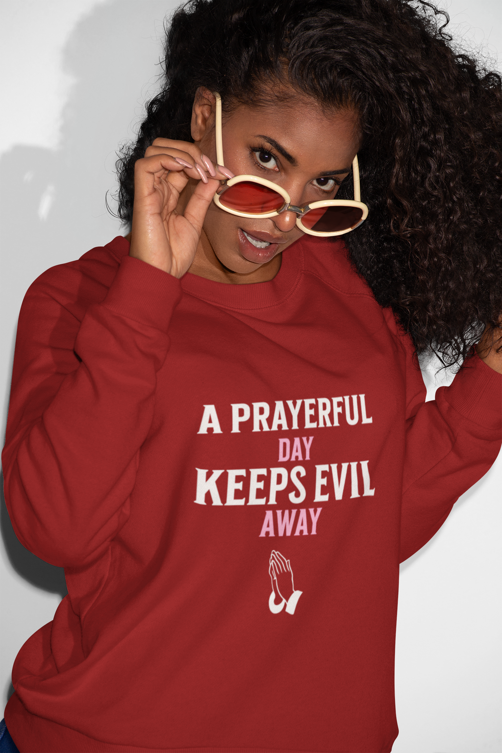 "A Prayerful Day Keeps Evil Away" Sweatshirt